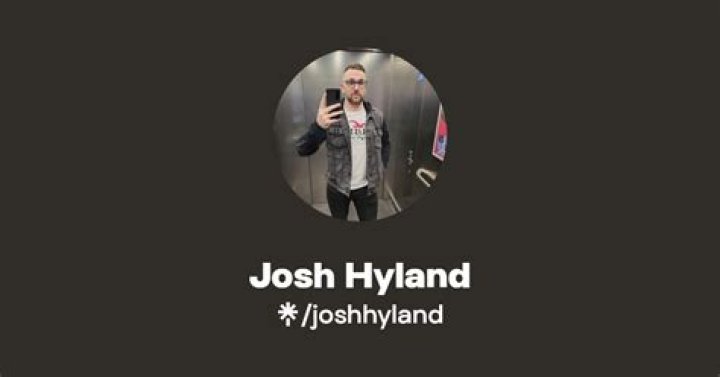 Josh Hyland (JosHyland) Twitter